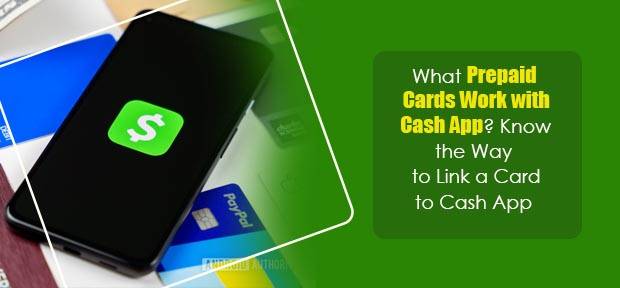 What Prepaid Cards Work With Cash App: Comprehensive Guide 2023
